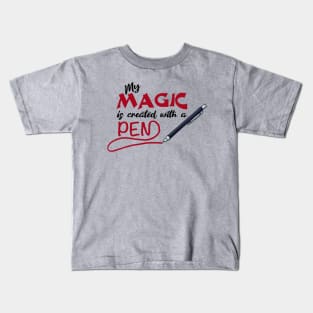 My Magic is created with a pen Kids T-Shirt